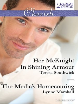 cover image of Her Mcknight In Shining Armour/The Medic's Homecoming